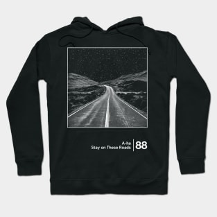 Stay On These Roads / Minimalist Style Graphic Artwork Hoodie